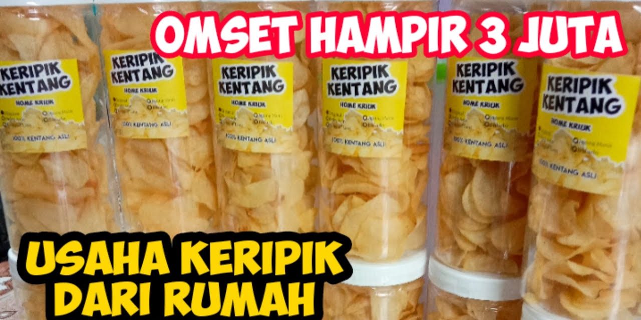Usaha Aneka Keripik Viral Memiliki Keuntungan Yang Menjanjikan