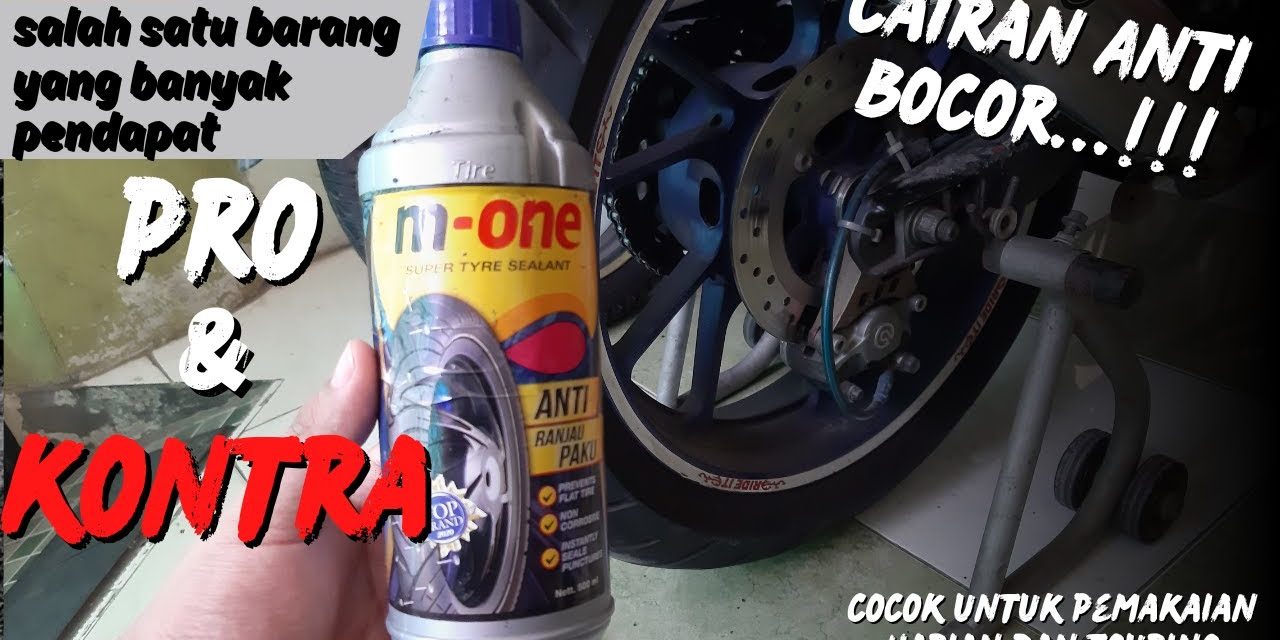 Manfaat Cairan Anti Bocor Mencegah Ban Kempis Mendadak