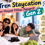 Tren Staycation Kini Menjadi Pilihan Favorit Gen Z